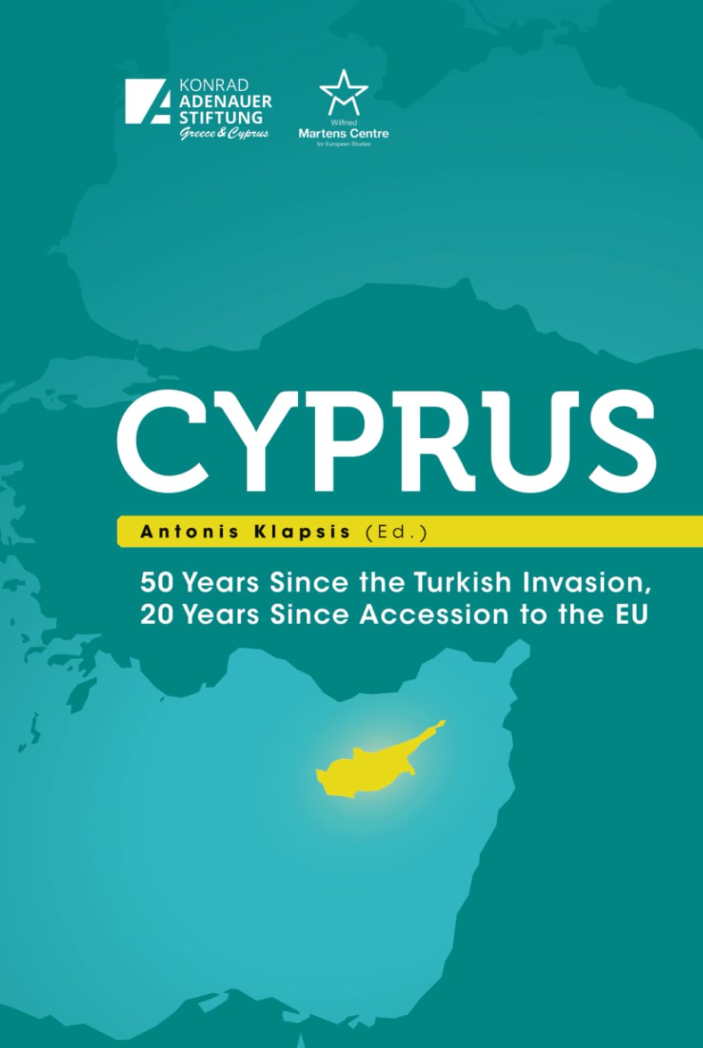 Cyprus: 50 Years Since the Turkish Invasion, 20 Years Since Accession to the EU Politics & History