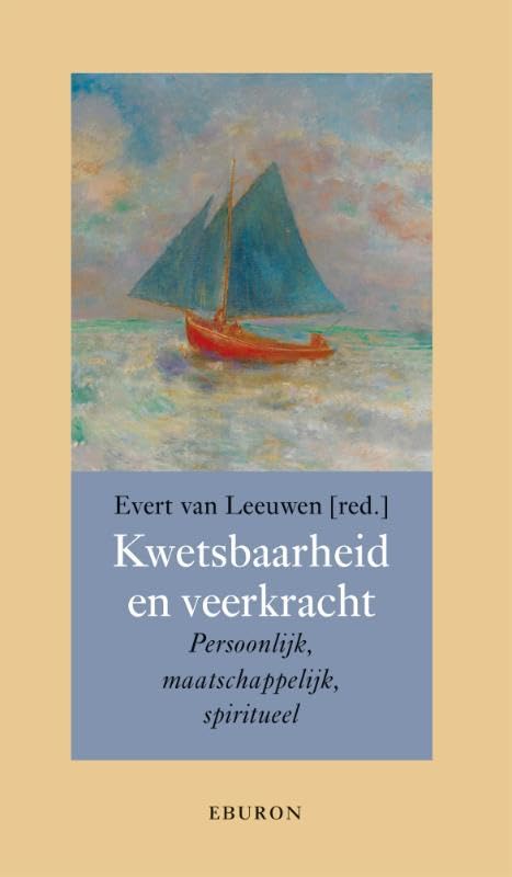 Kwetsbaarheid en veerkracht: Persoonlijk, maatschappelijk, spiritueel (Annalen van het Thijmgenootschap, 113-2) book
