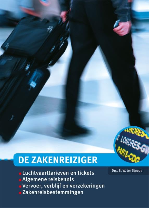 De Zakenreiziger (2025): Luchtvaarttarieven en tickets - Algemene reiskennis - Vervoer, verblijf en verzekeringen - Zakenreisbestemmingen Business, Finance & Career