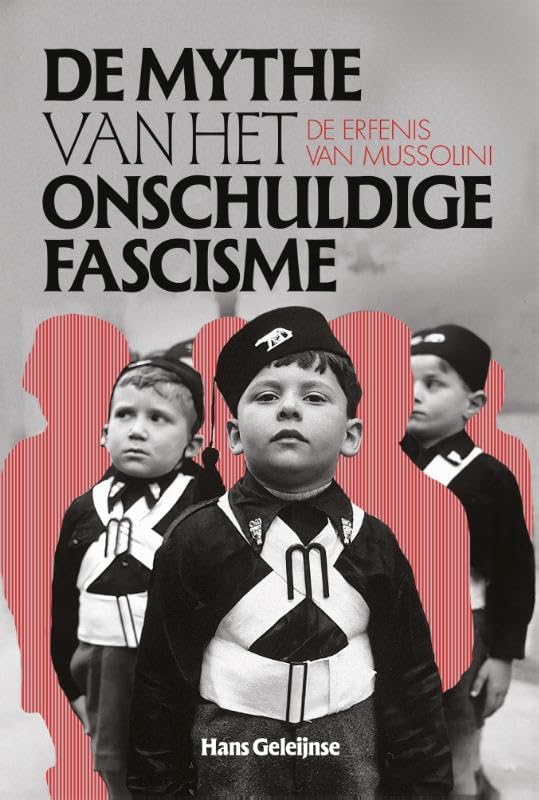 De mythe van het onschuldig fascisme: De erfenis van Mussolini Social Sciences