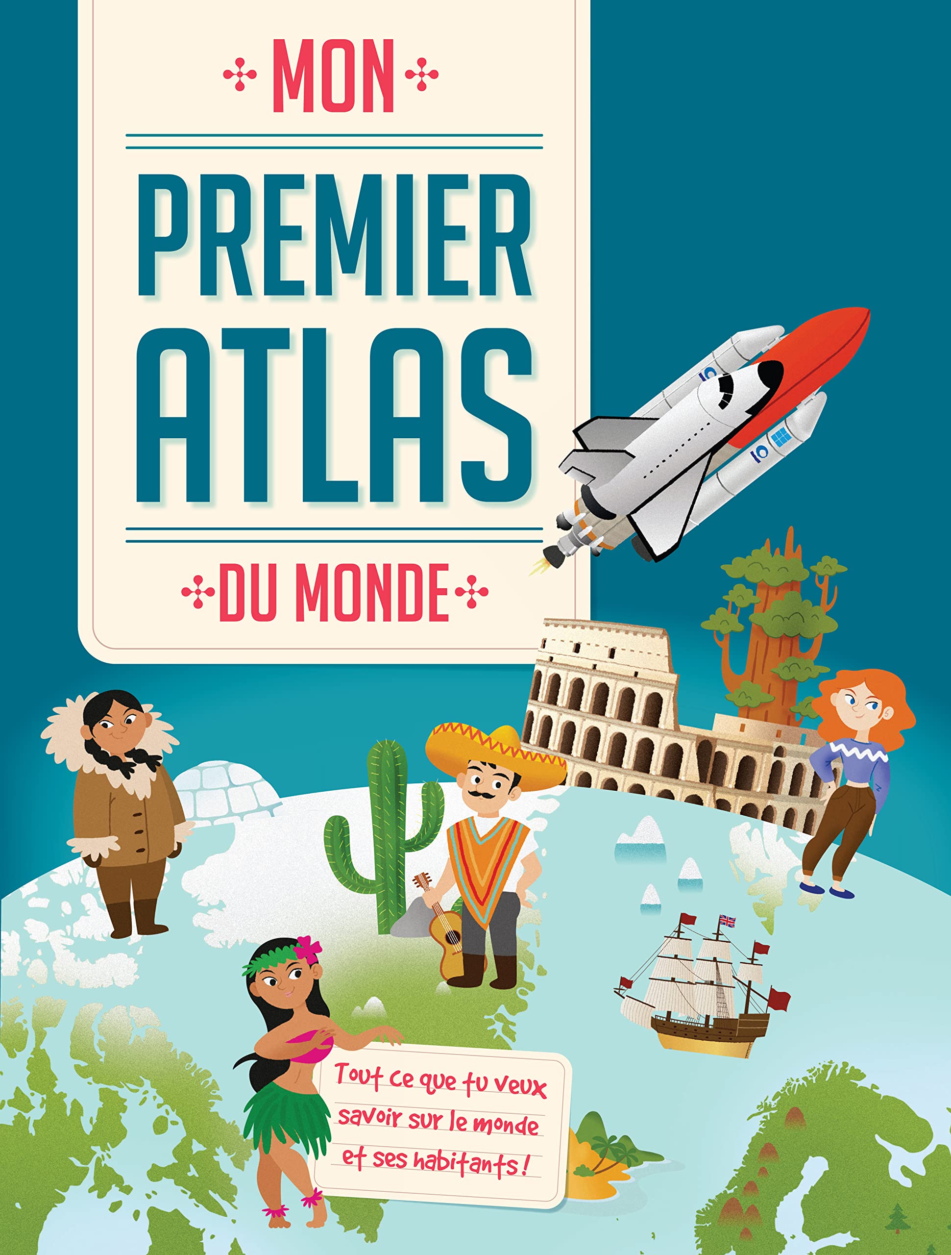 Mon premier atlas du monde: Tout ce que tu veux savoir sur le monde et ses habitants book