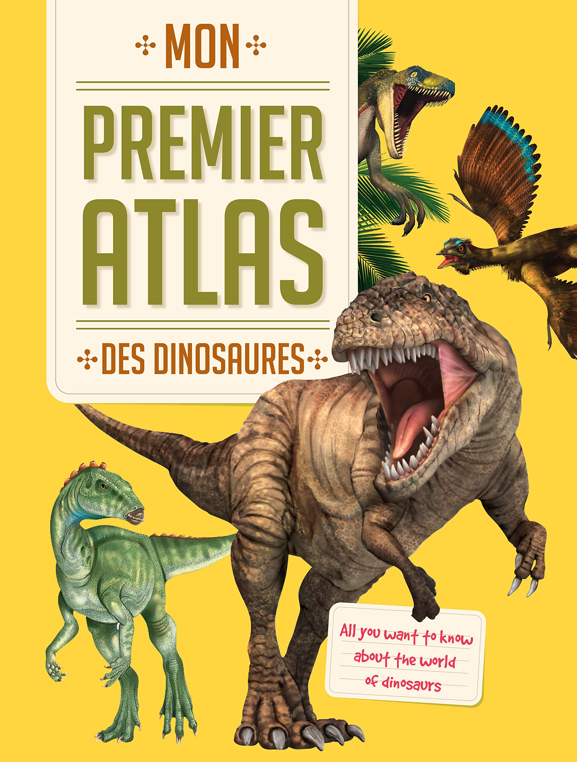 Premier atlas des dinosaures: Tout ce que tu veux savoir sur le monde des dinosaures ! book