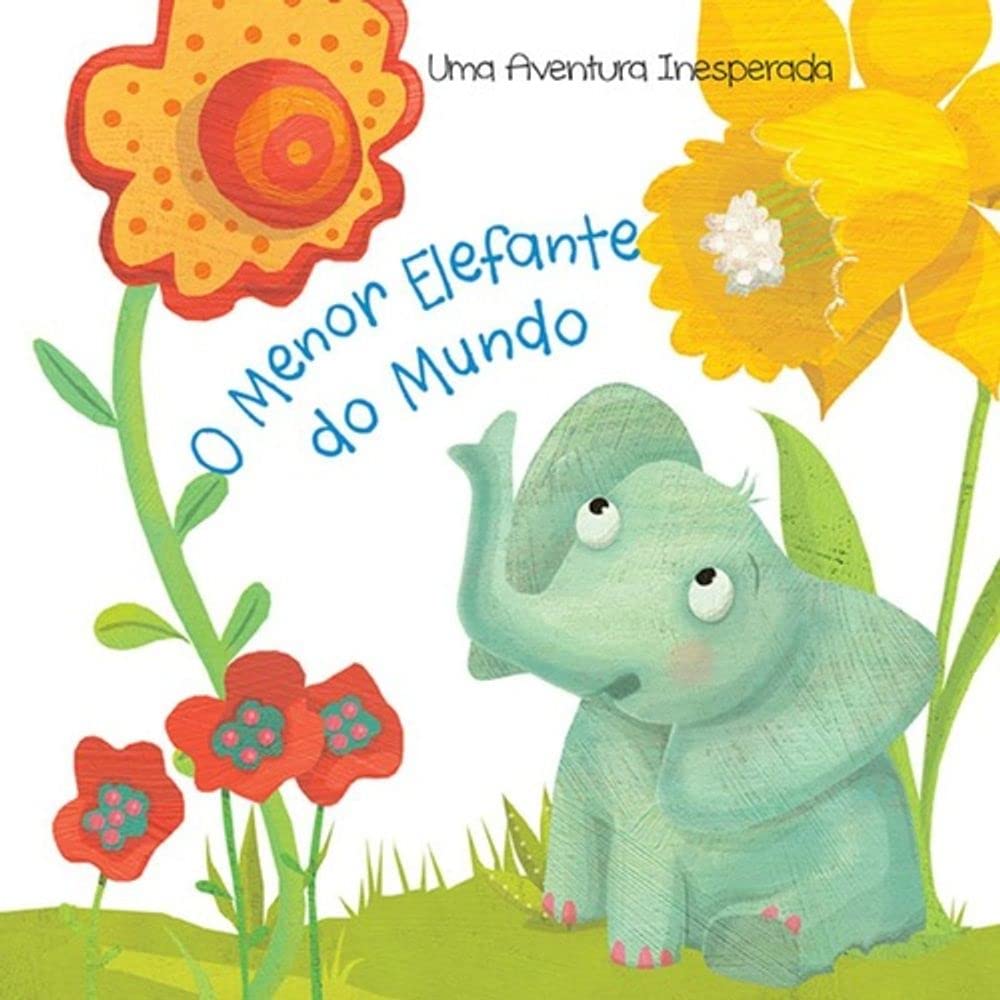 O menor elefante do mundo: Uma aventura inesperada book