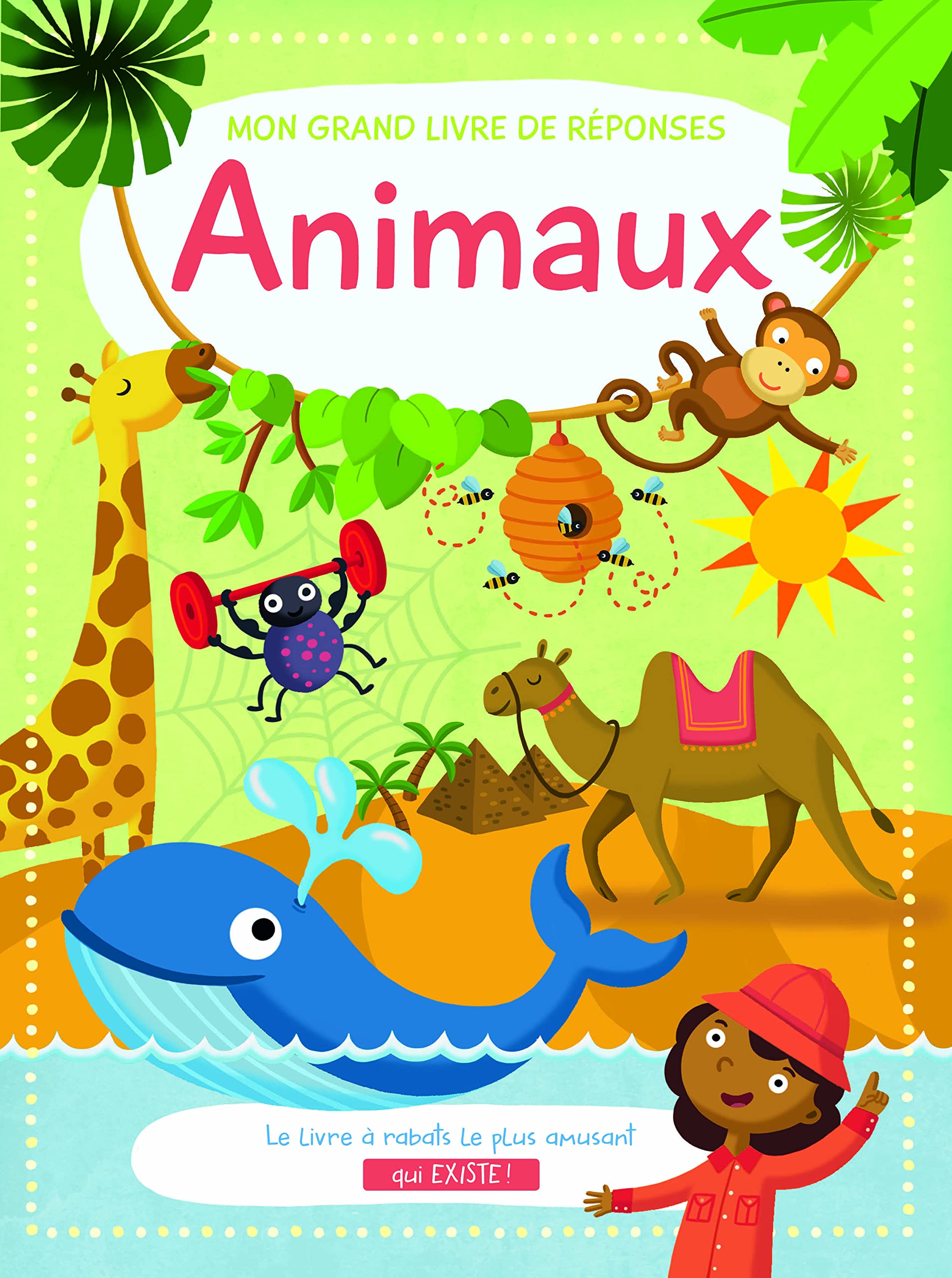 Les animaux: Le livre à rabats le plus amusant qui existe ! book