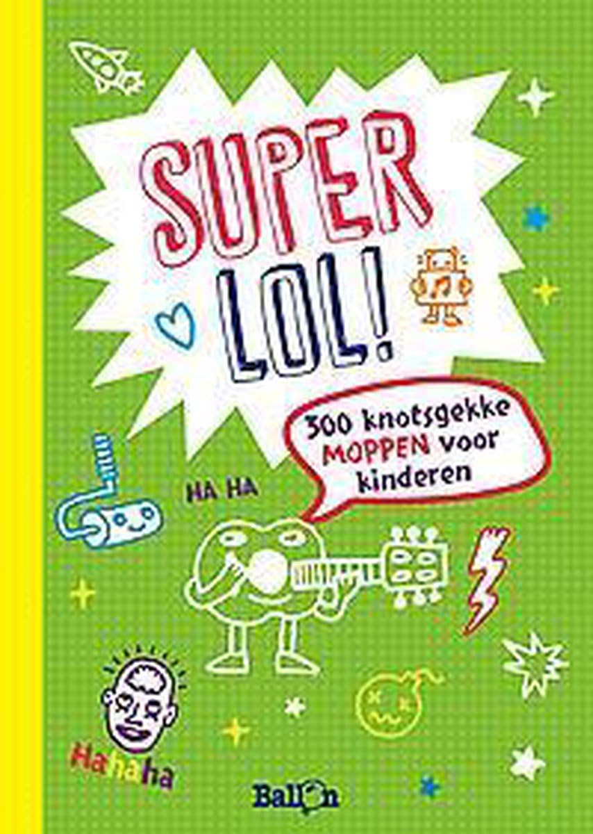 Super lol!: 300 knotsgekke moppen voor kinderen Children's books