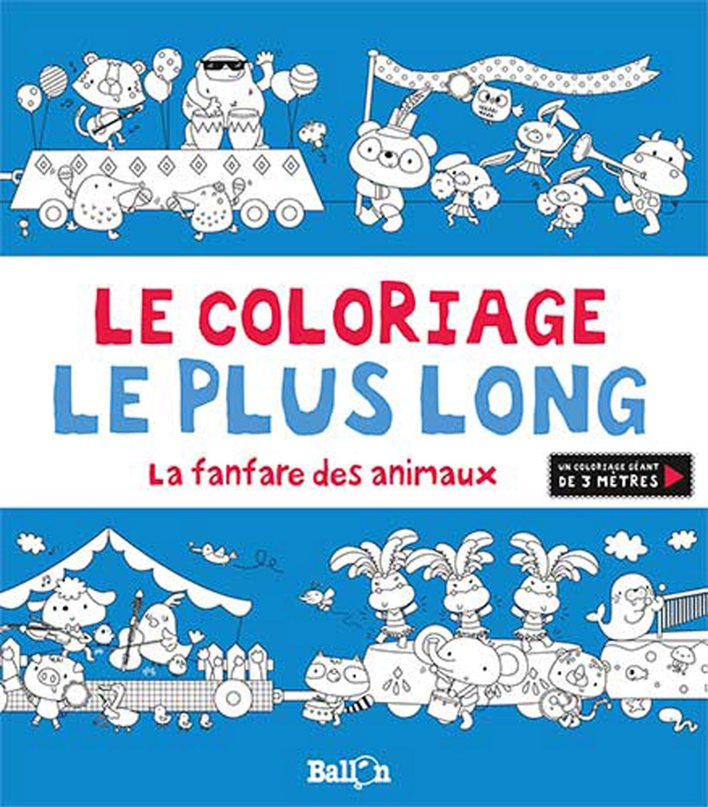 Le coloriage le plus long - La fanfare des animaux book