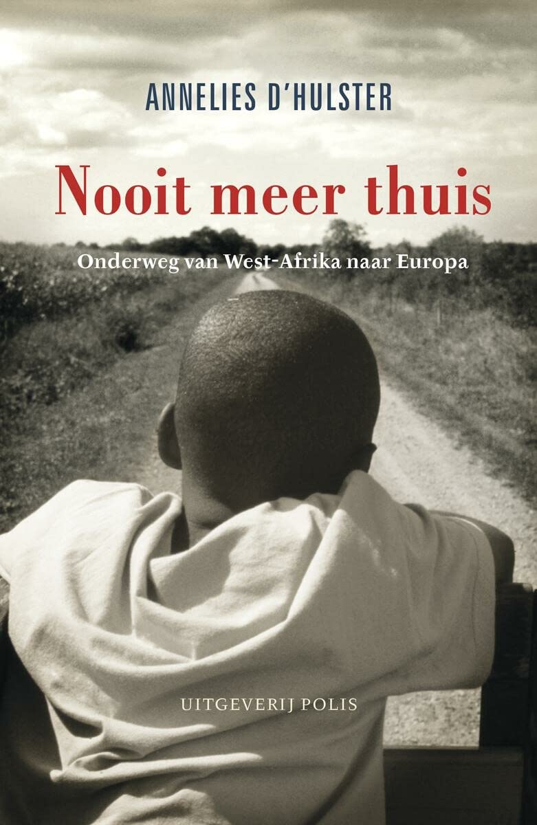 Nooit meer thuis: onderweg van West-Afrika naar Europa book