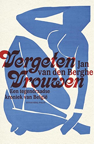 Vergeten vrouwen: een tegendraadse kroniek van Belgie book
