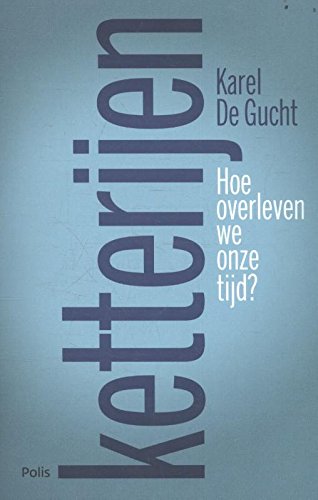 Ketterijen: hoe overleven we onze tijd? Books