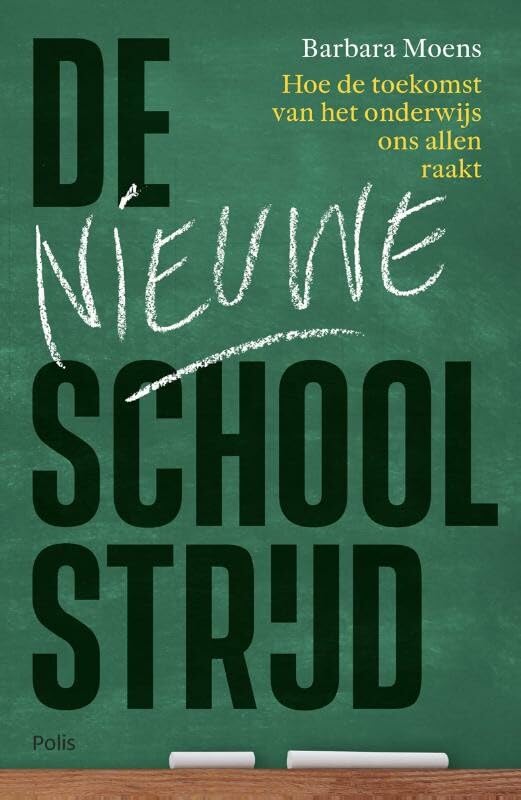 De nieuwe schoolstrijd: hoe de toekomst van het onderwijs ons allen raakt book