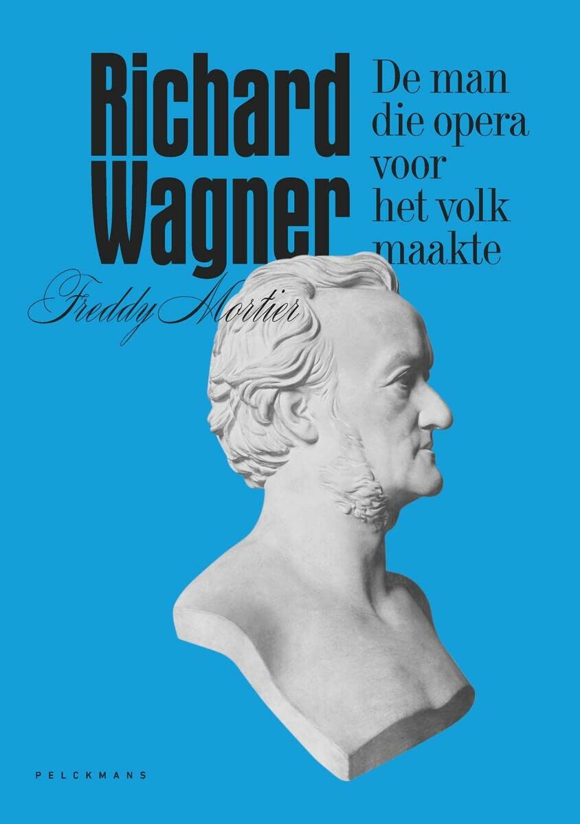 Richard Wagner: de man die opera voor het volk maakte book