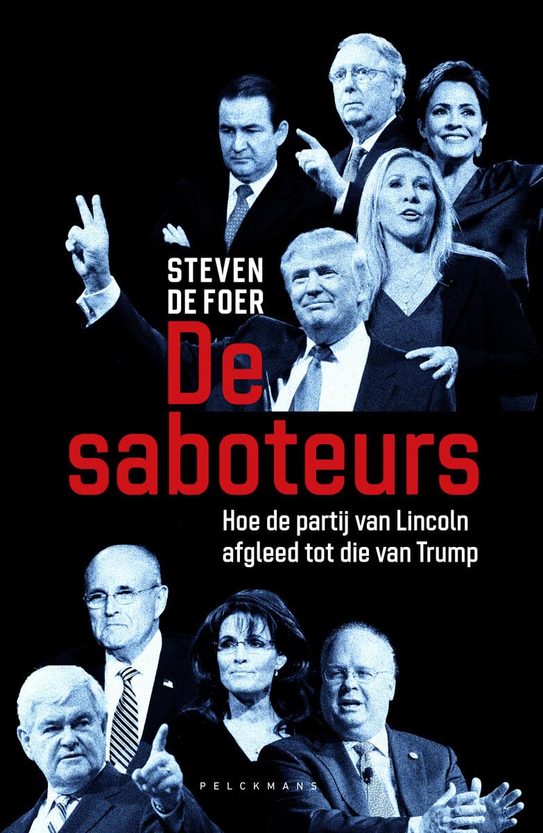 De saboteurs: hoe de partij van Lincoln afgleed tot die van Trump Books