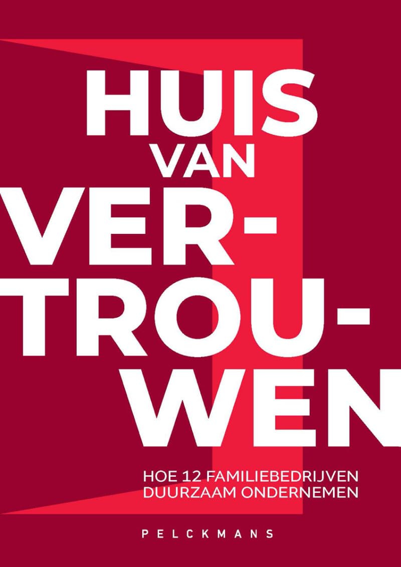 Huis van vertrouwen: hoe 10 familiebedrijven duurzaam ondernemen Business, Finance & Career