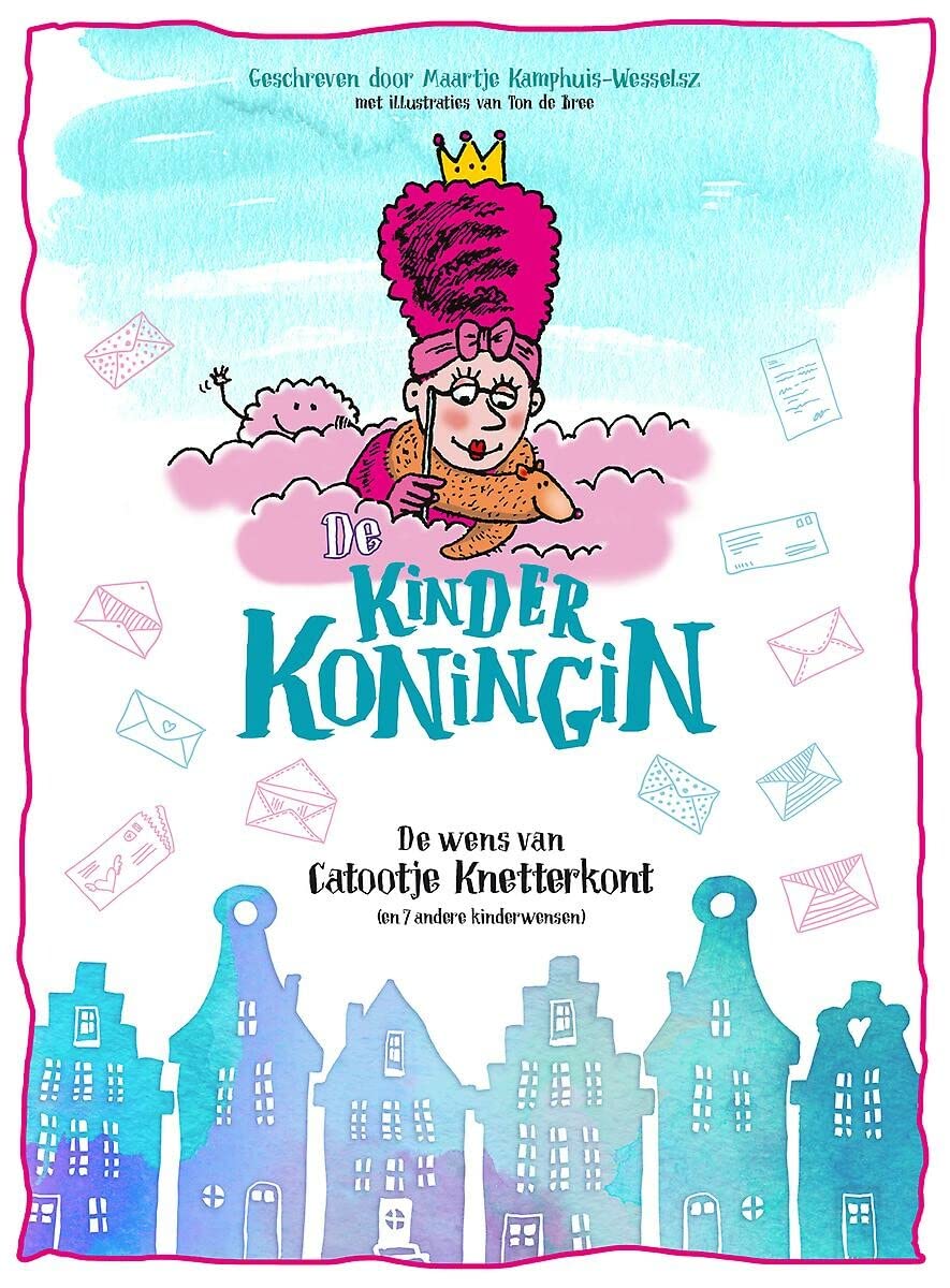 De kinderkoningin: de wens van Catootje Knetterkont (en 7 andere kinderwensen) book