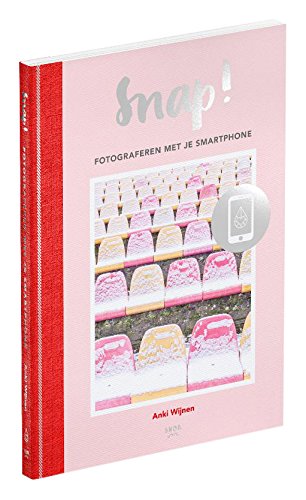 Snap!: fotograferen met je smartphone book