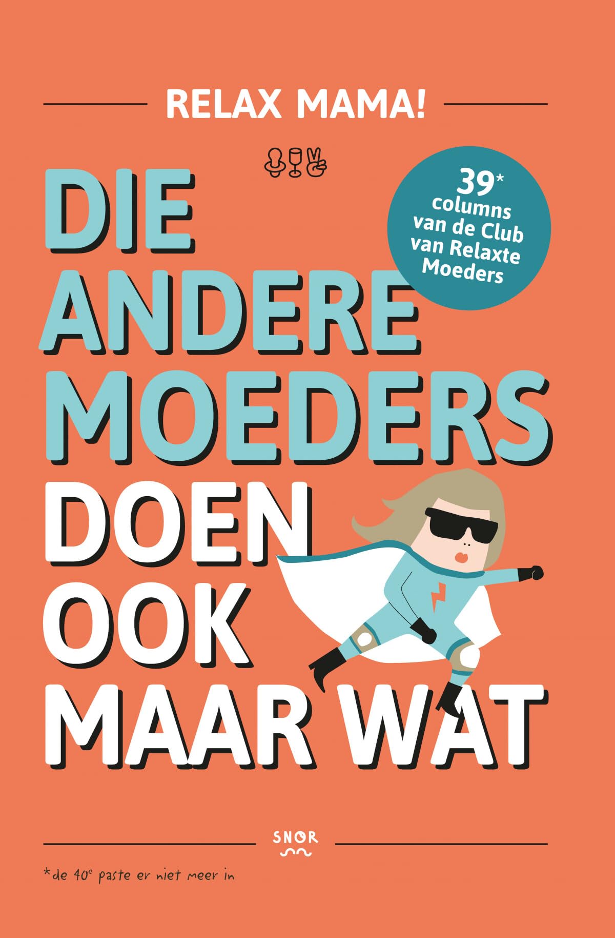Relax Mama: die andere moeders doen ook maar wat Parents & Children
