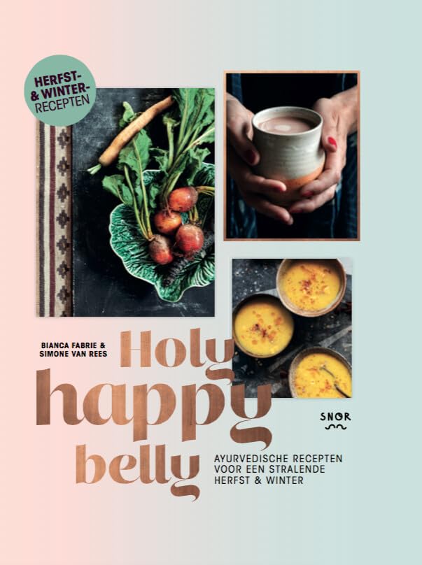 Holy happy belly: ayurvedische recepten voor een stralende herfst & winter book