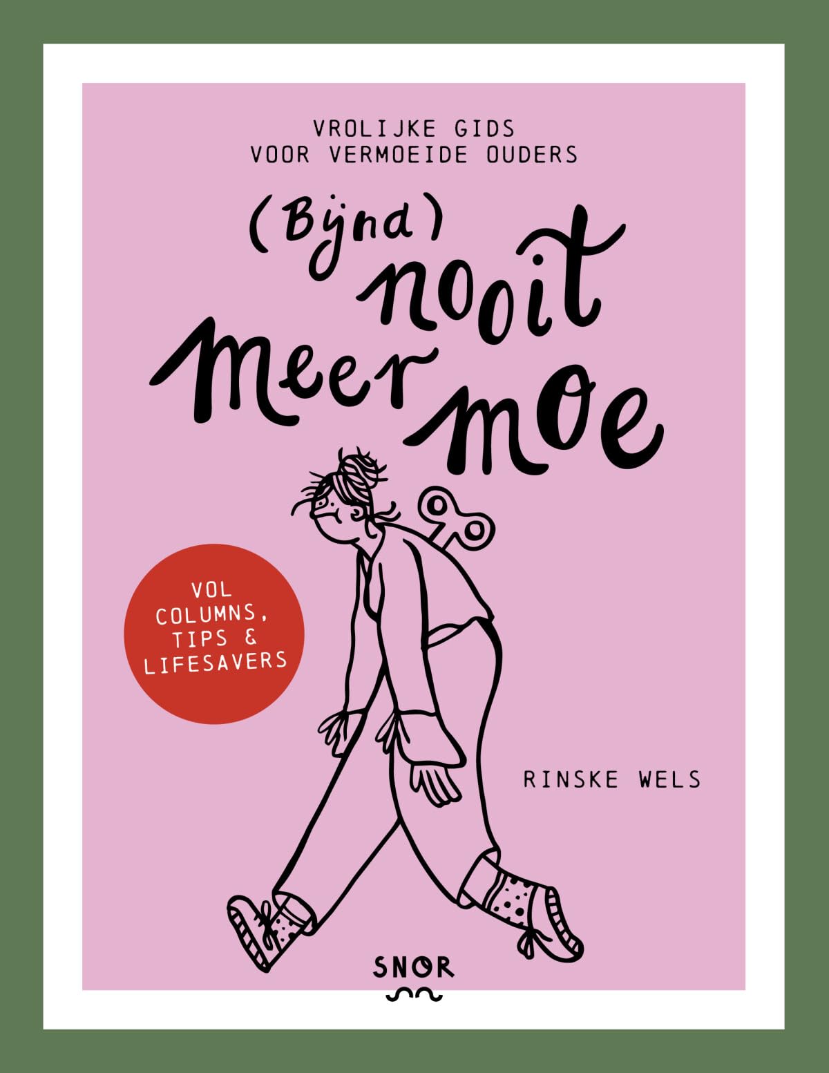 Nooit meer moe: vrolijke gids voor vermoeide ouders book