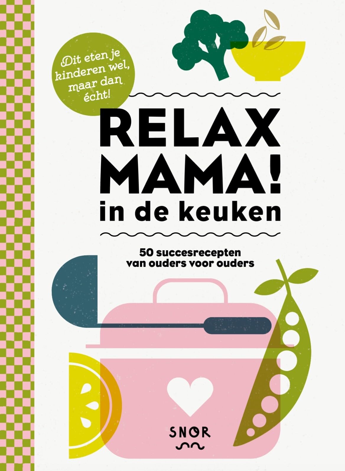 Relax mama in de keuken: 50 succesrecepten van ouders voor ouders book