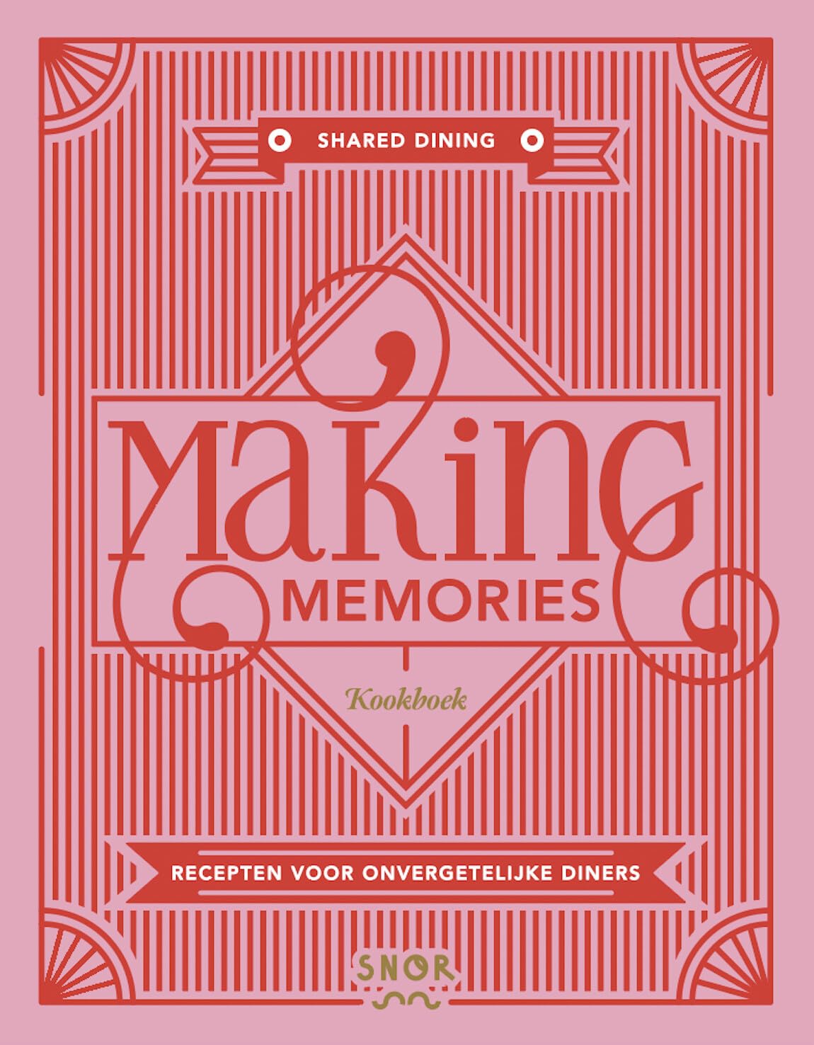 Making memories: kookboek : shared dining : recepten voor onvergetelijke diners book