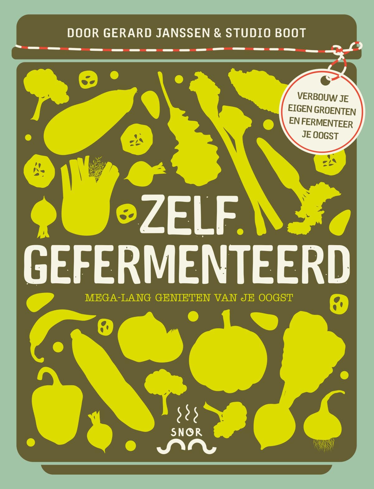 Zelf gefermenteerd: mega-lang genieten van je oogst : verbouw je eigen groenten en fermenteer je oogst book