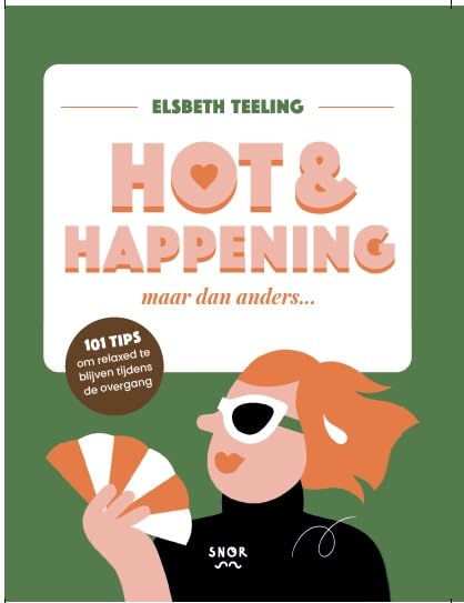 Hot & happening: maar dan anders... : 101 tips om relaxed te blijven tijdens de overgang Medicine