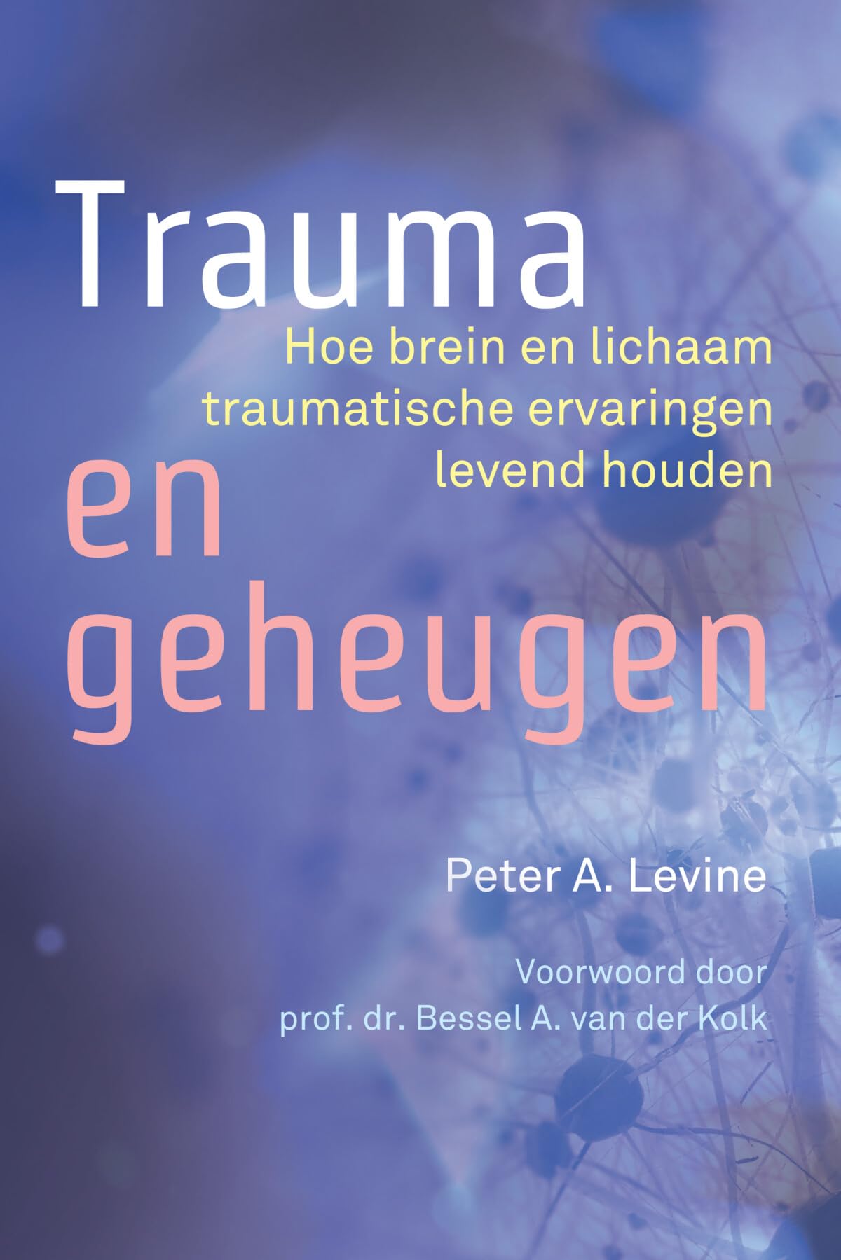 Trauma en geheugen: hoe brein en lichaam traumatische ervaringen levend houden book