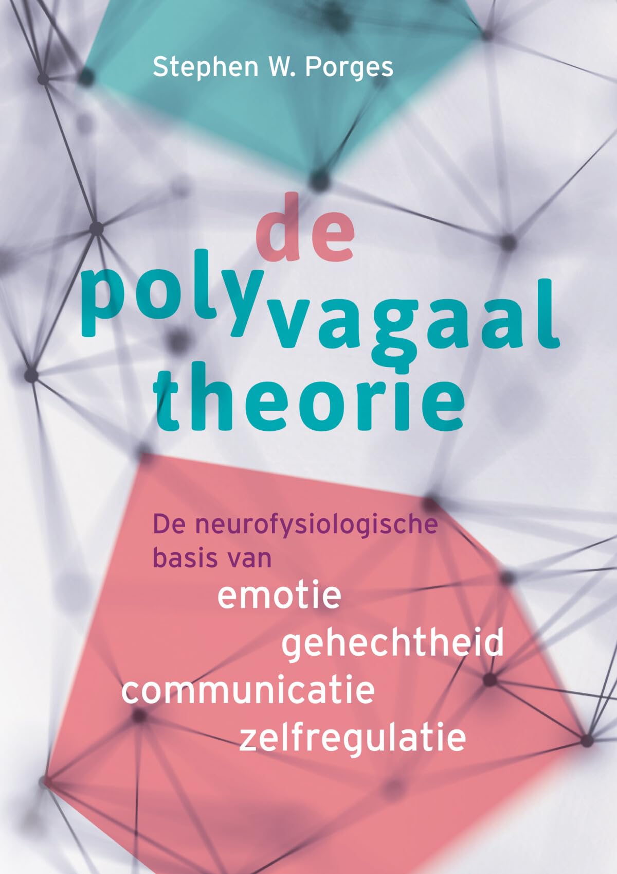 De polyvagaaltheorie: de neurofysiologische basis van emoties, gehechtheid, communicatie, zelfregulatie book