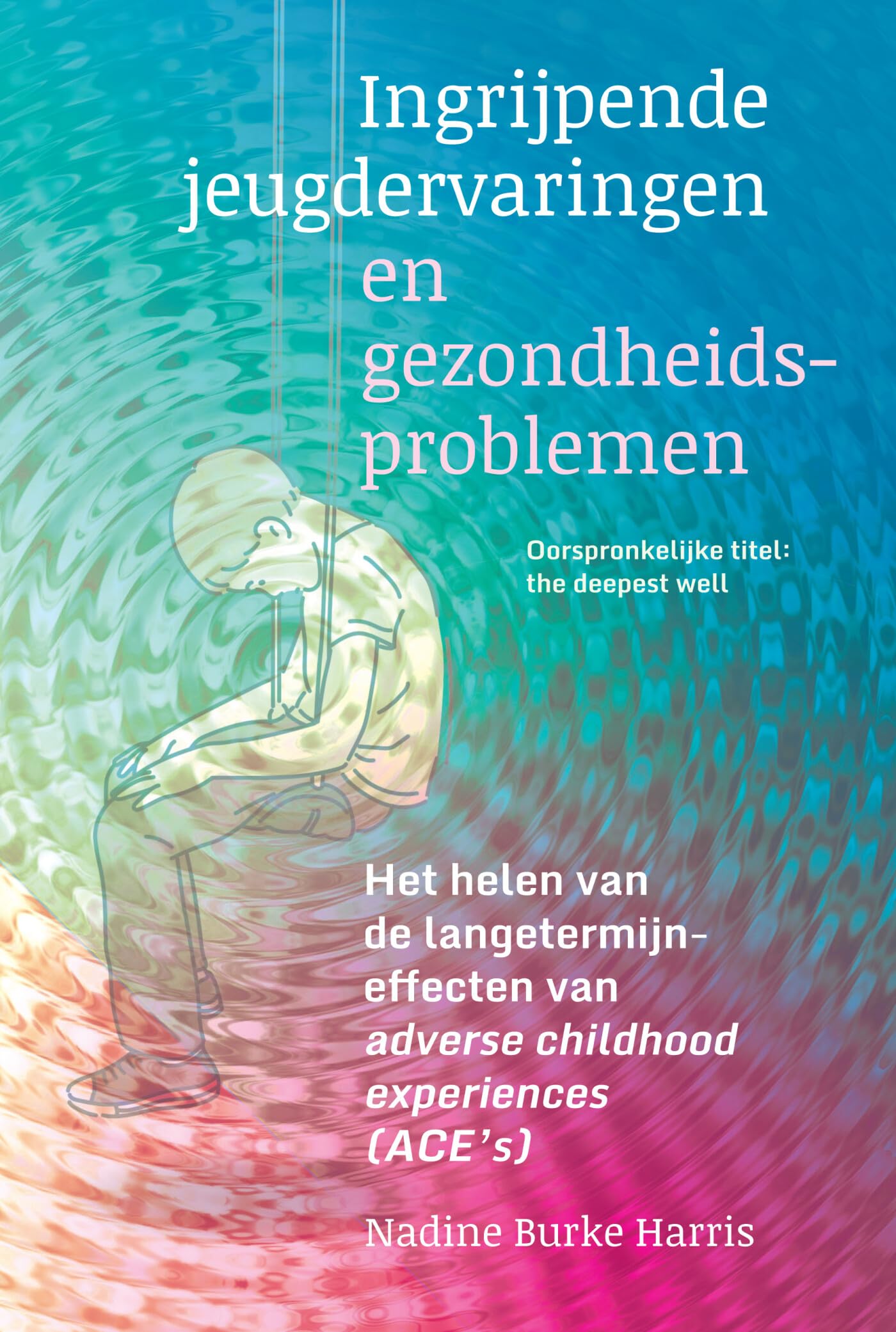 Ingrijpende jeugdervaringen en gezondheidsproblemen: het helen van de langetermijneffecten van adverse childhood experiences (ACE's) Medicine