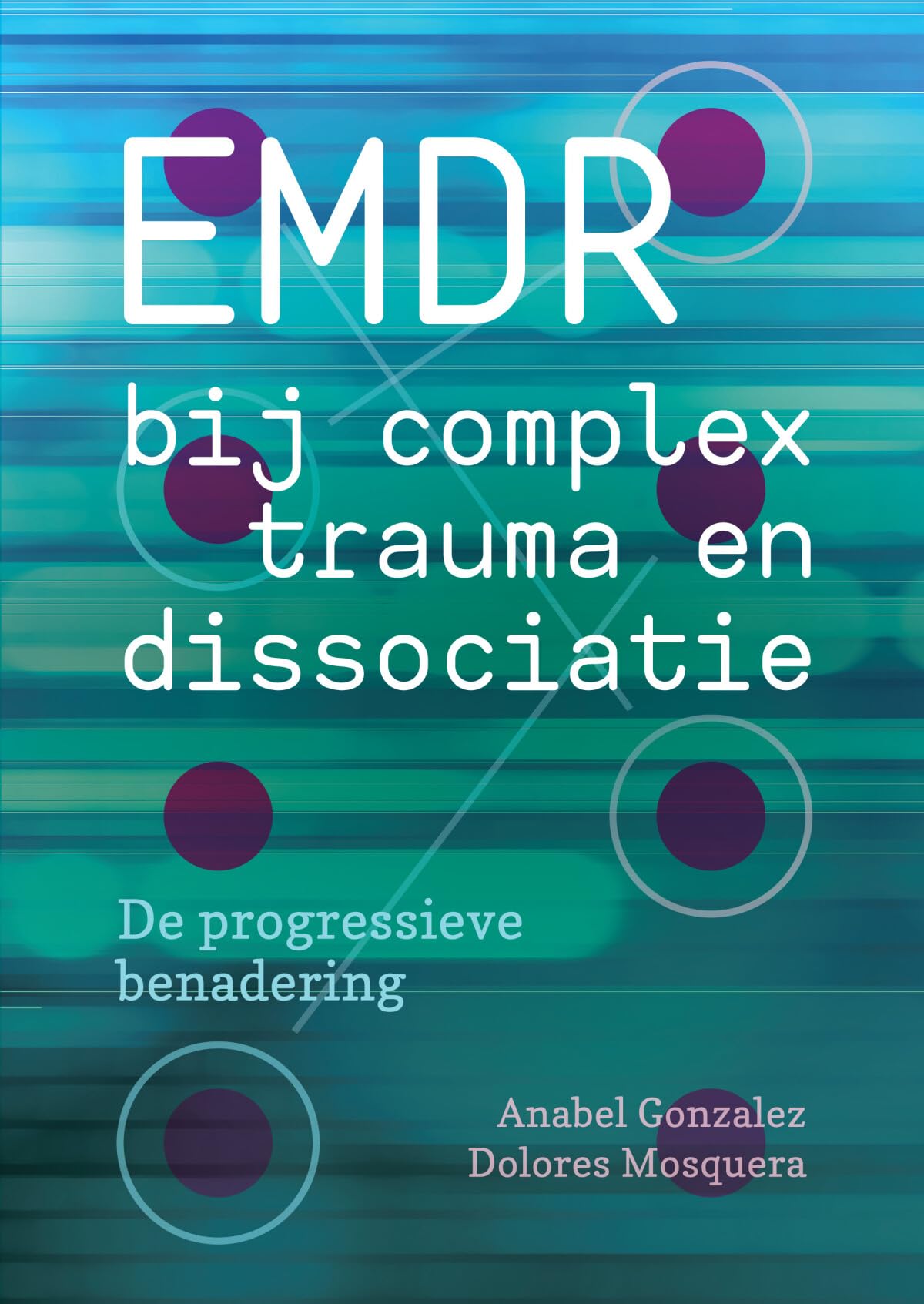 EMDR bij complex trauma en dissociatie: de progressieve benadering book