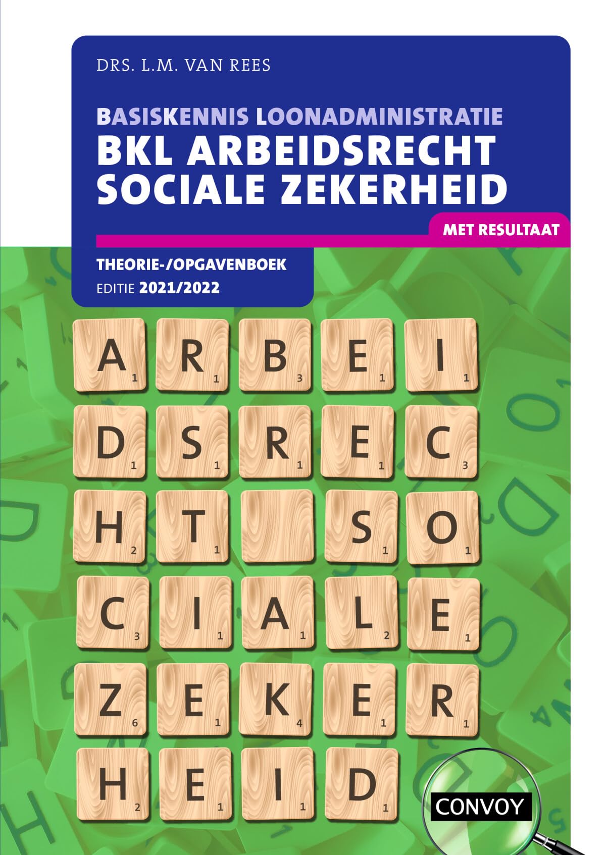 BKL Arbeidsrecht Sociale Zekerheid theorie-/opgavenboek 2021/2022 book