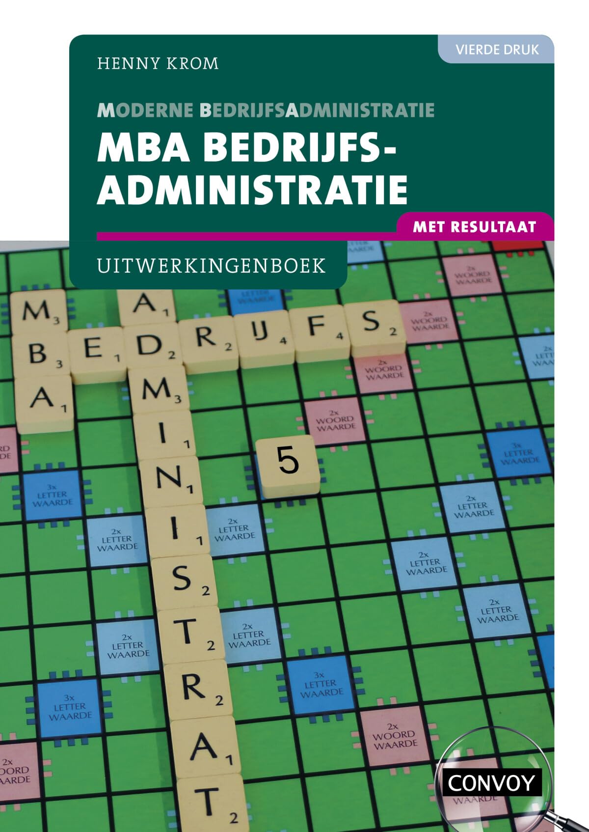 MBA Bedrijfsadministratie met resultaat (MBA Bedrijfsadministratie met resultaat Uitwerkingenboek) Business, Finance & Career