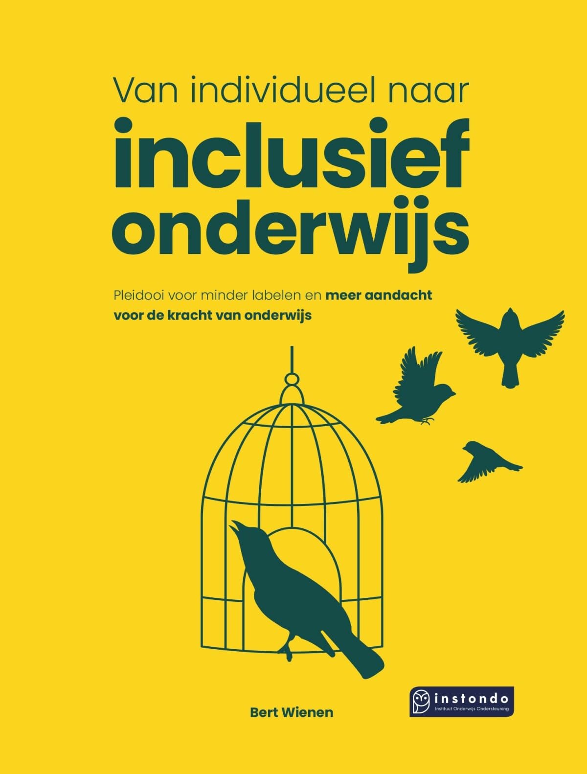 Van individueel naar inclusief onderwijs: pleidooi voor minder labelen en meer aandacht voor de kracht van onderwijs book