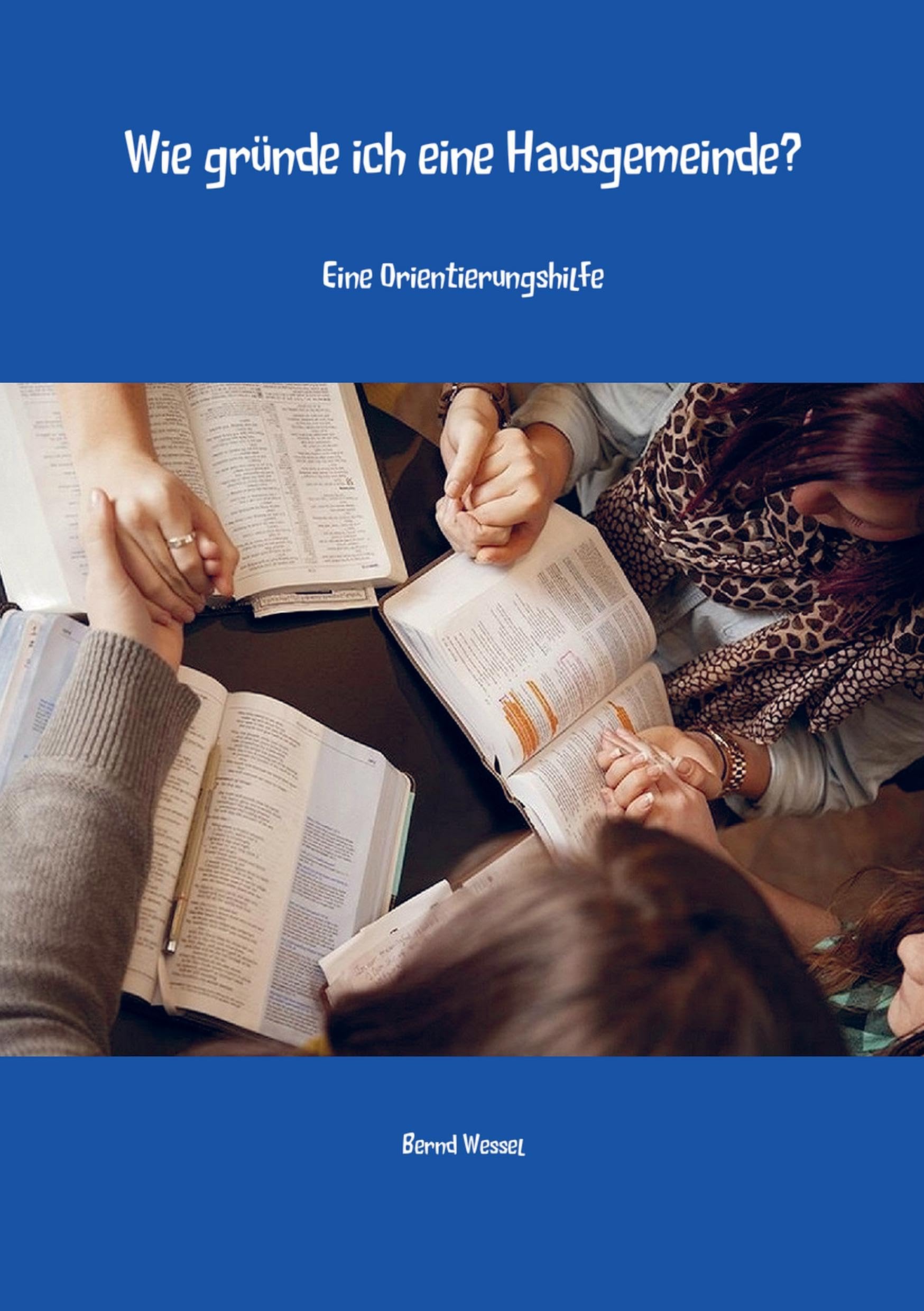 Wie gründe ich eine Hausgemeinde?: Eine Orientierungshilfe Religion & Esotericism
