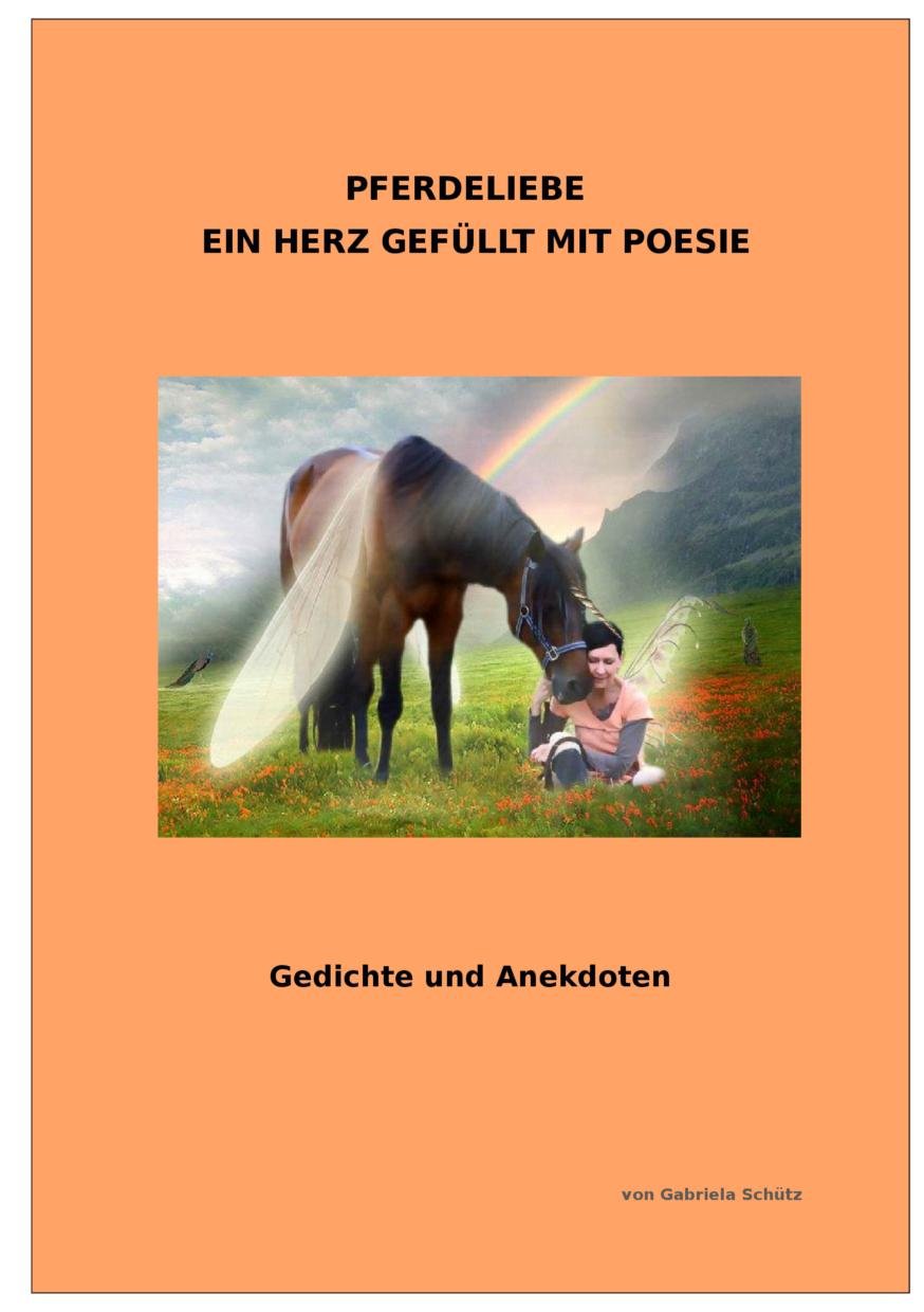 PFERDELIEBE - EIN HERZ GEFÜLLT MIT POESIE: Gedichte und Anekdoten Poetry