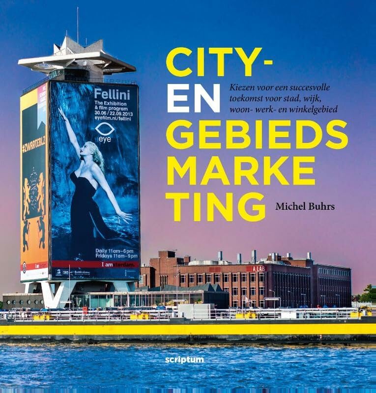 City- en gebiedsmarketing: kiezen voor een succesvolle toekomst voor stad, wijk, woon-, werk- en winkelgebied book
