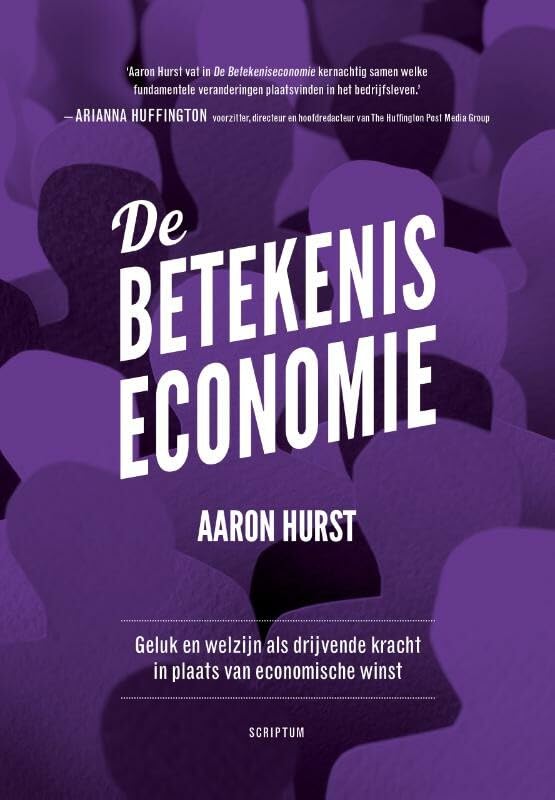 De betekeniseconomie: geluk en welzijn als drijvende kracht in plaats van economische winst book