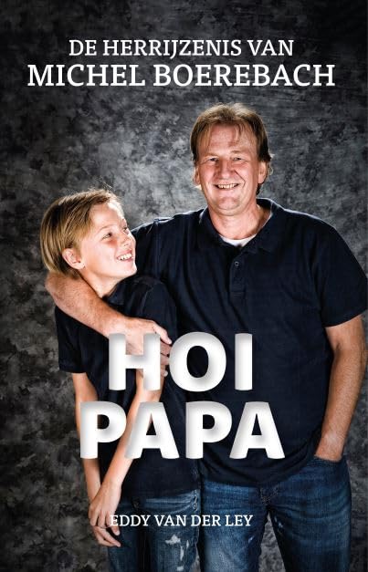 Hoi Papa: De herrijzenis van Michel Boerebach book