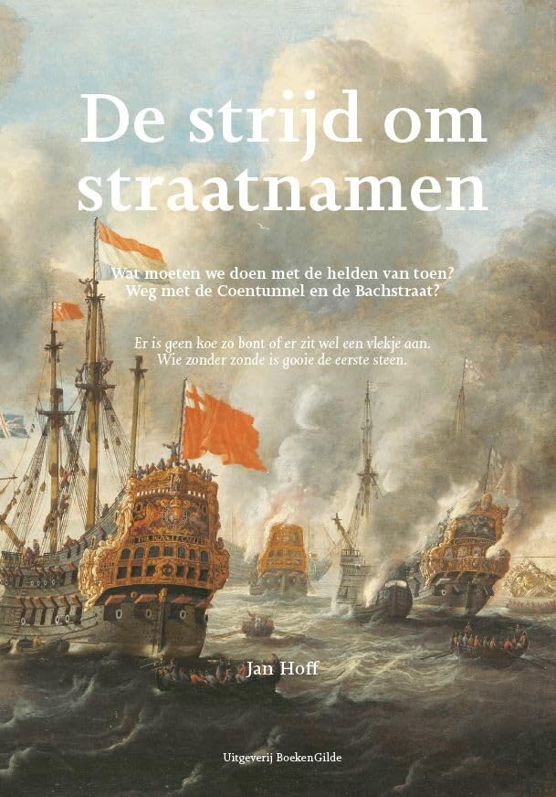 De strijd om de straatnamen: Wat moeten we doen met de helden van toen? book