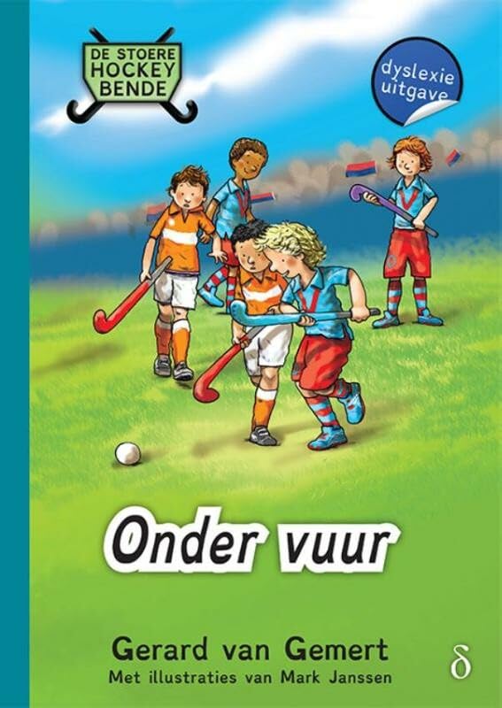 Onder vuur: dyslexie uitgave (De stoere hockeybende, 2) Leisure & Fun