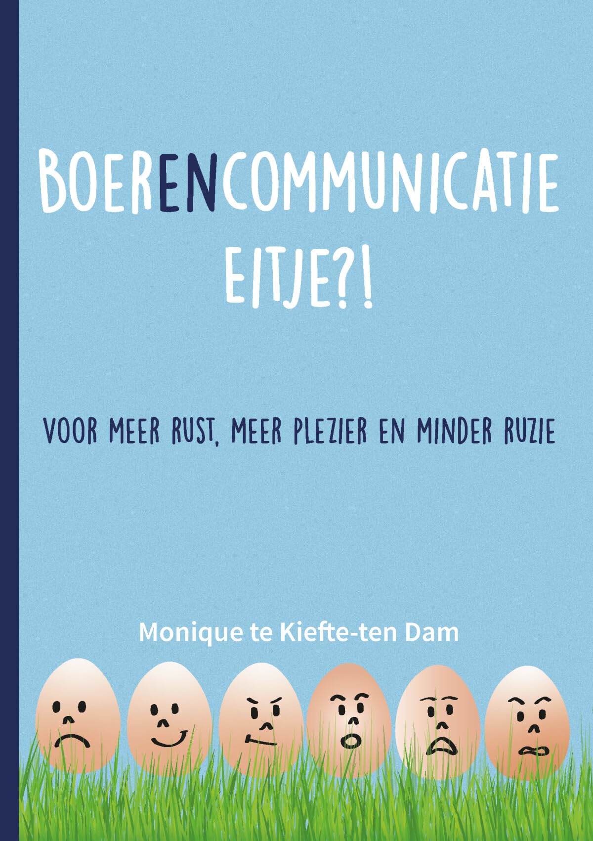 Boerencommunicatie eitje?!: voor meer rust, meer plezier en minder ruzie book