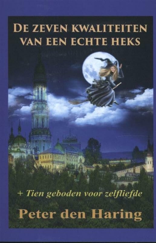 De zeven kwaliteiten van een echte heks: en tien geboden voor zelfliefde book