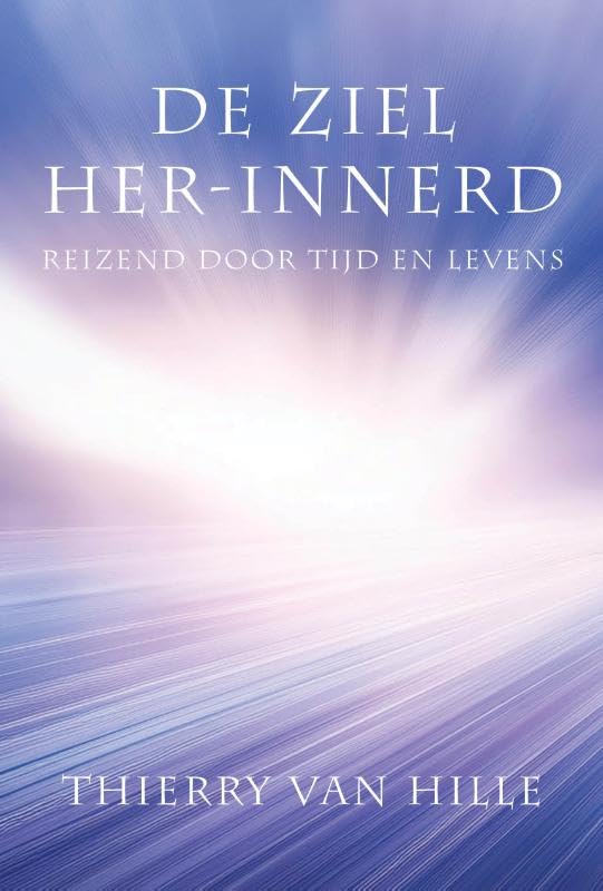 De Ziel her-innerd: Reizend door tijd en levens Religion & Esotericism