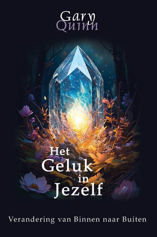 Het geluk in jezelf: Verandering van binnen naar buiten Religion & Esotericism