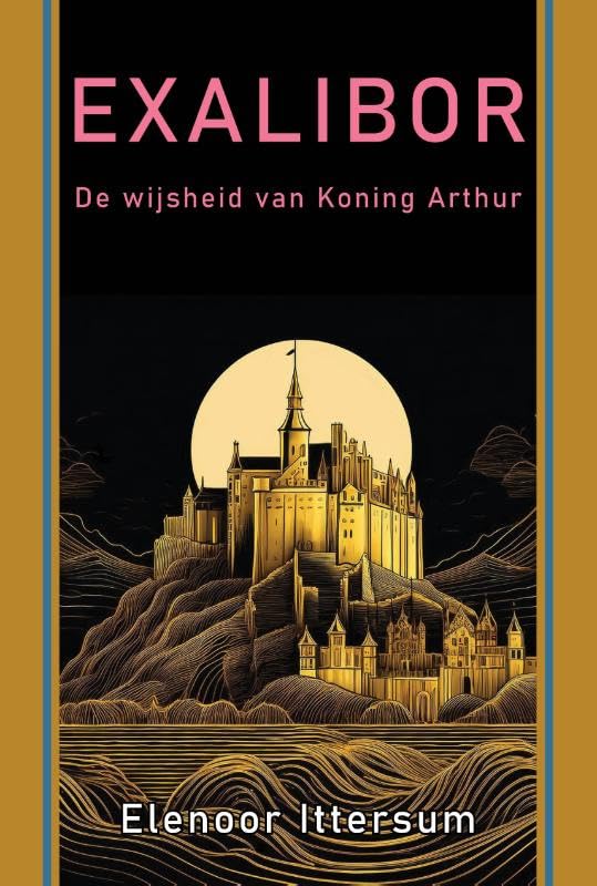 Exalibor: De wijsheid van Koning Arthur Religion & Esotericism