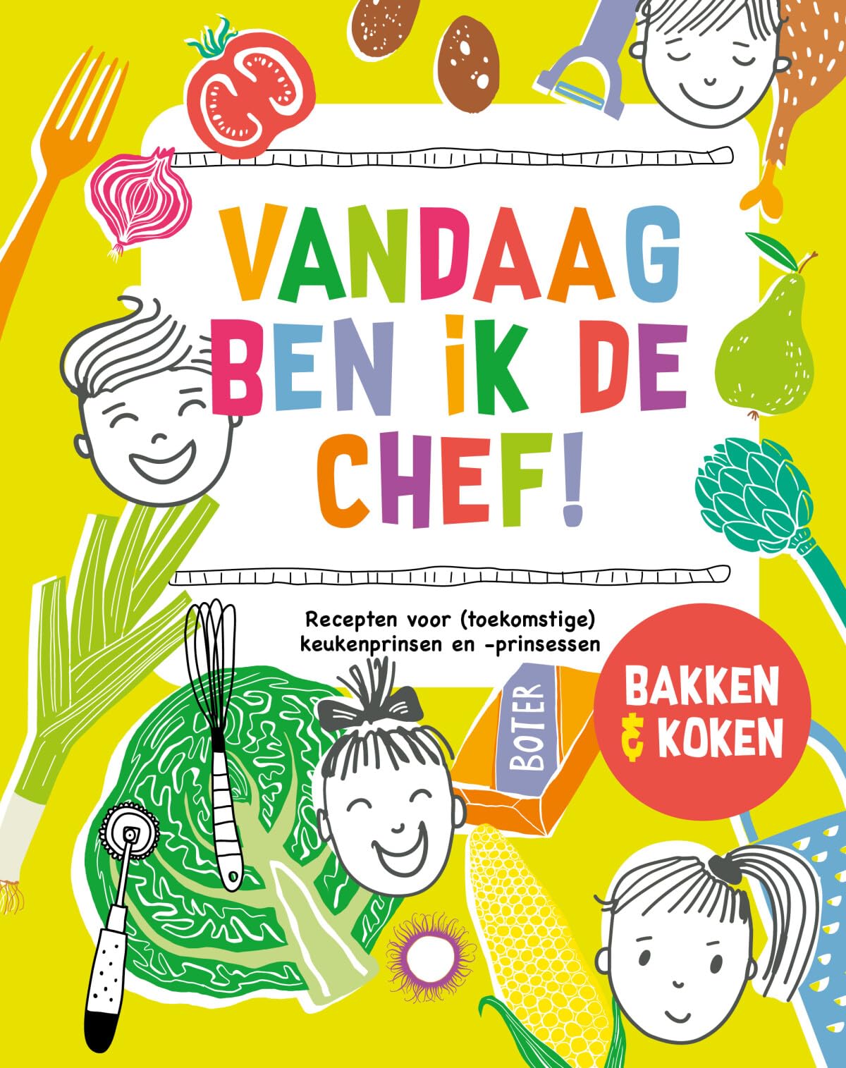 Vandaag ben ik de chef: recepten voor (toekomstige) keukenprinsen en -prinsessen book