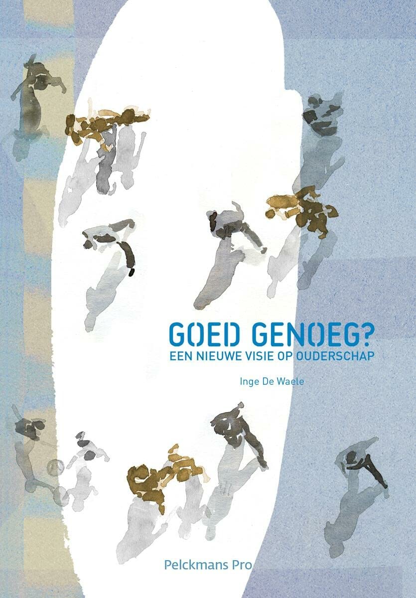 Goed genoeg?: een nieuwe visie op ouderschap book