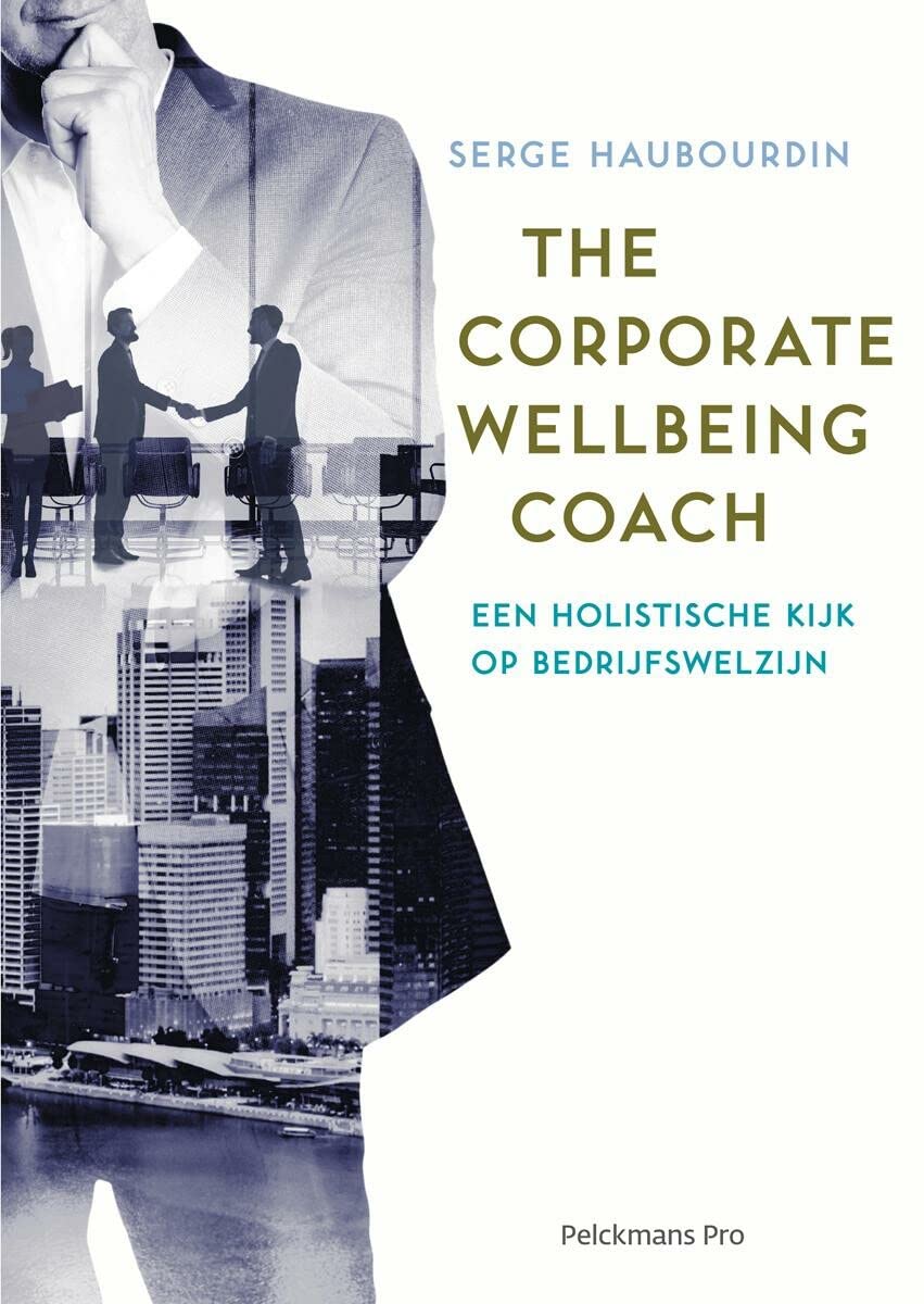 The corporate wellbeing coach: een holistische kijk op bedrijfswelzijn Books