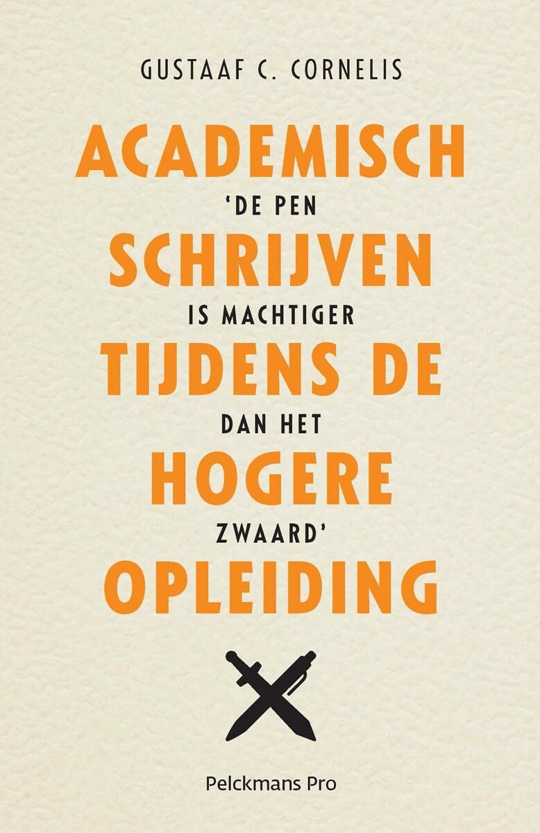 Academisch schrijven tijdens de hogere opleiding: de pen is machtiger dan het zwaard book