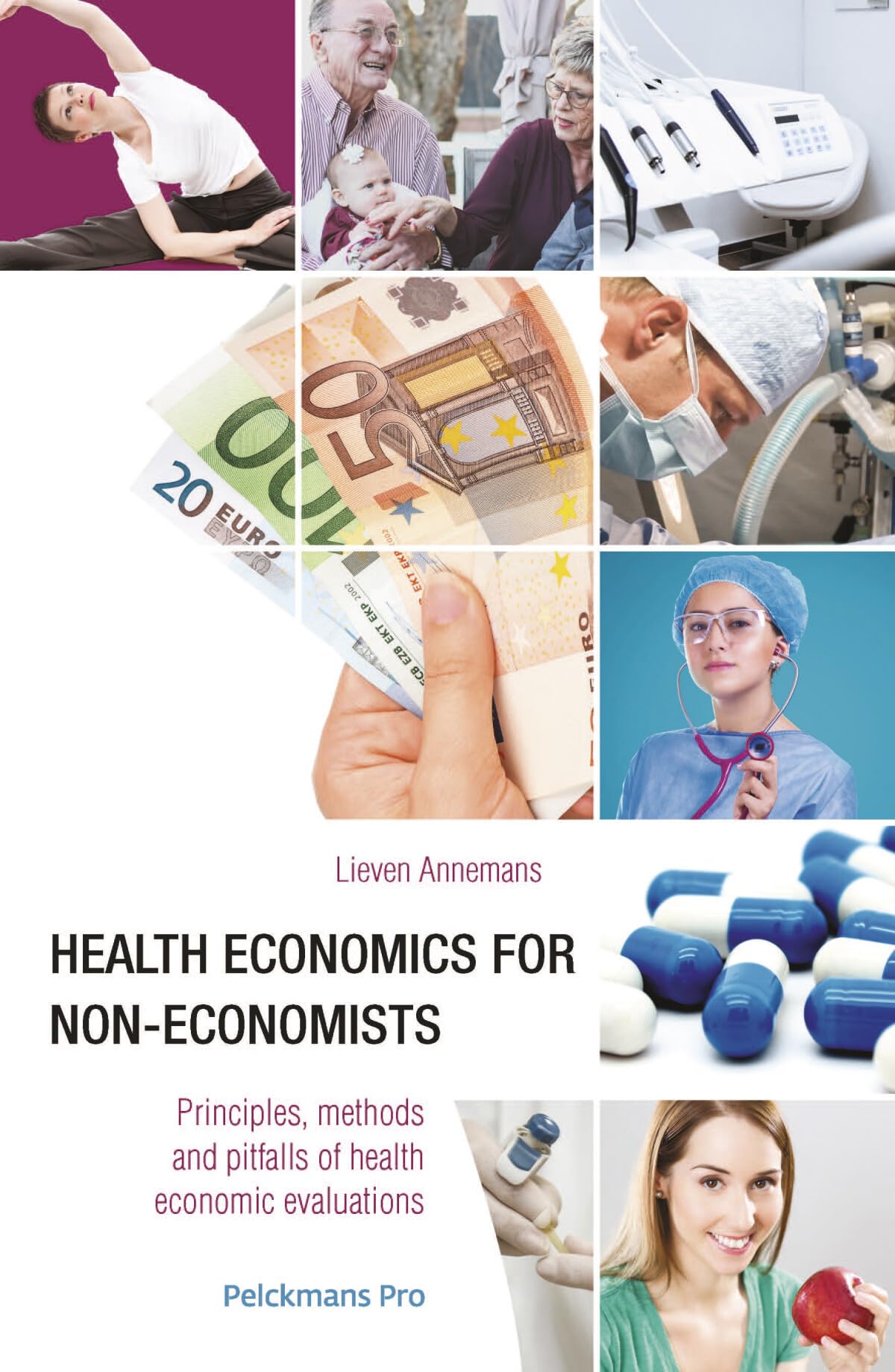 Health economics for non-economists: Principles, methods and pitfalls of health economic evaluations Business, Finance & Career